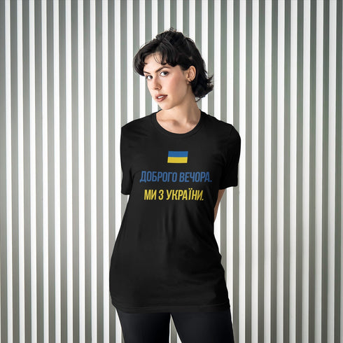 Ukraine T-Shirt Ukraine Flag Good Evening We Are From Ukraine Flag T shirt Support Ukraine Shirt Stand With Ukraine